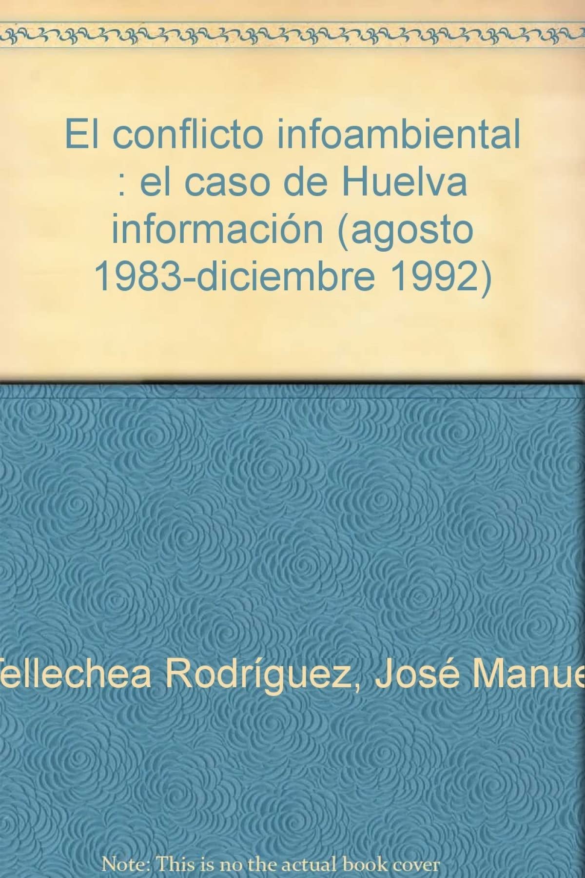 El conflicto "infoambiental" : el caso de Huelva información (agosto 1983-diciembre 1992) Mathematics