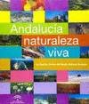 Andalucía, naturaleza viva : la gestión activa del medio natural andaluz Learning & Reference