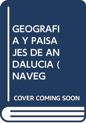 GEOGRAFIA Y PAISAJES DE ANDALUCIA (NAVEG book