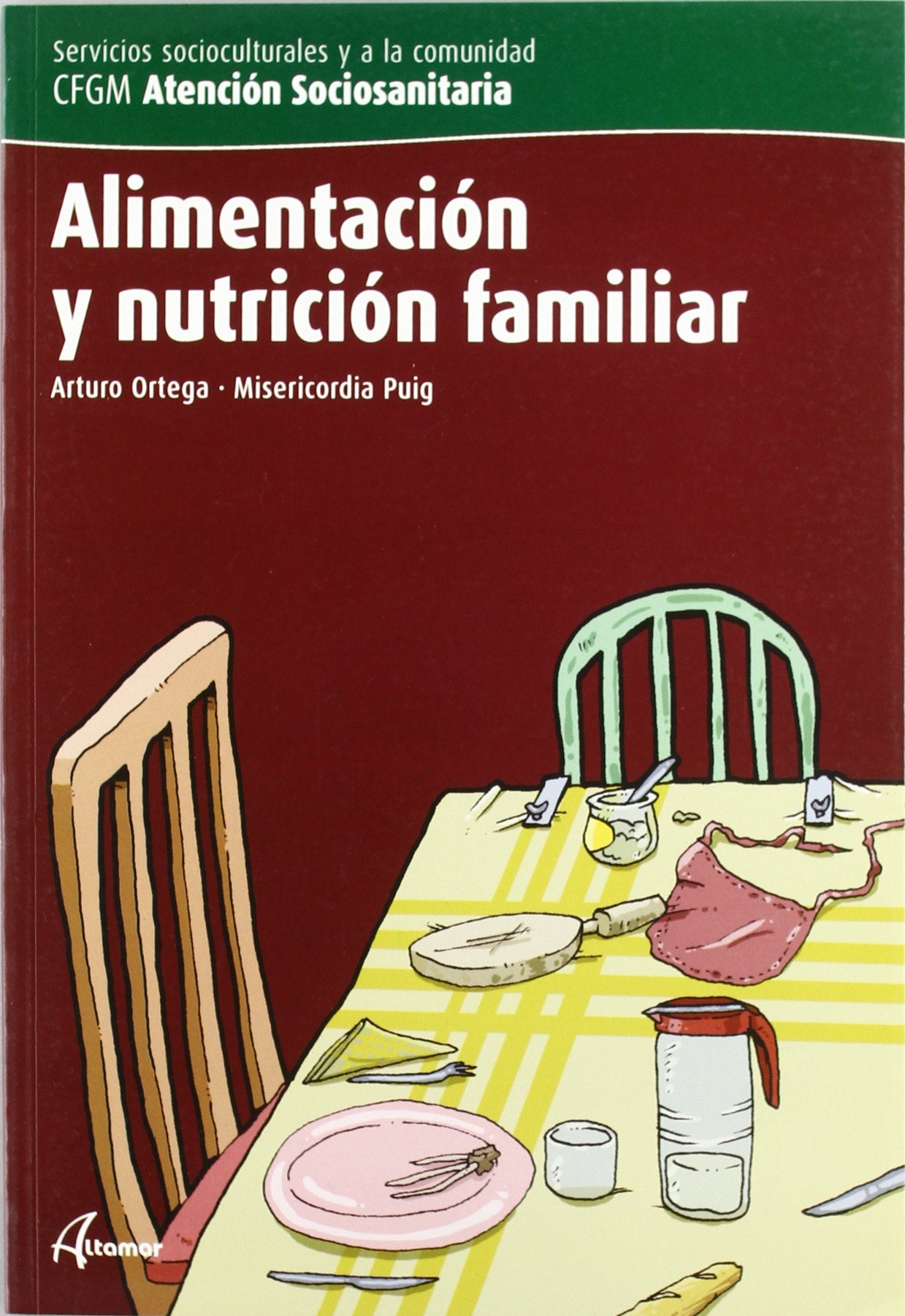 Alimentación y nutrición familiar, ciclo formativo de grado medio de atención sociosanitaria book