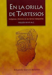 En la orilla Tartessos : indígenas y fenicios en las tierras malagueñas (siglos XI-VI a.C.) Learning & Reference