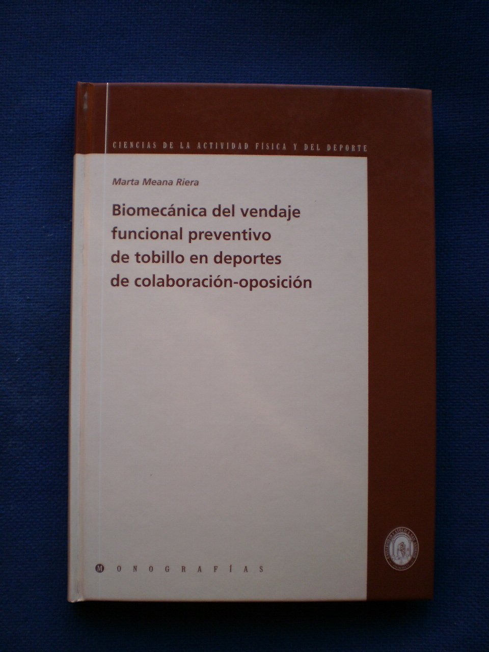 Bioimecanica del vendaje funcionalpreventivo del tobillo en deportesde colaboracion-oposicion book