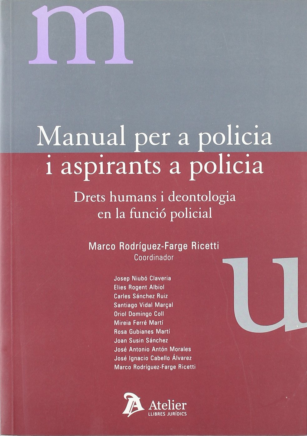 Manual per a policia i aspirants a policia : drets humans i deontologia en la funció policial Education & Training