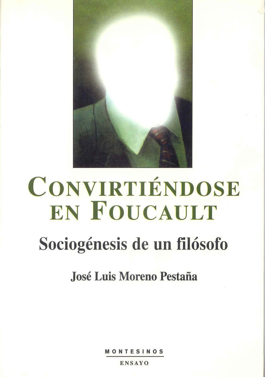 Convirtiéndose en Foucault : sociogénesis de un filósofo (Ensayo) Philosophy