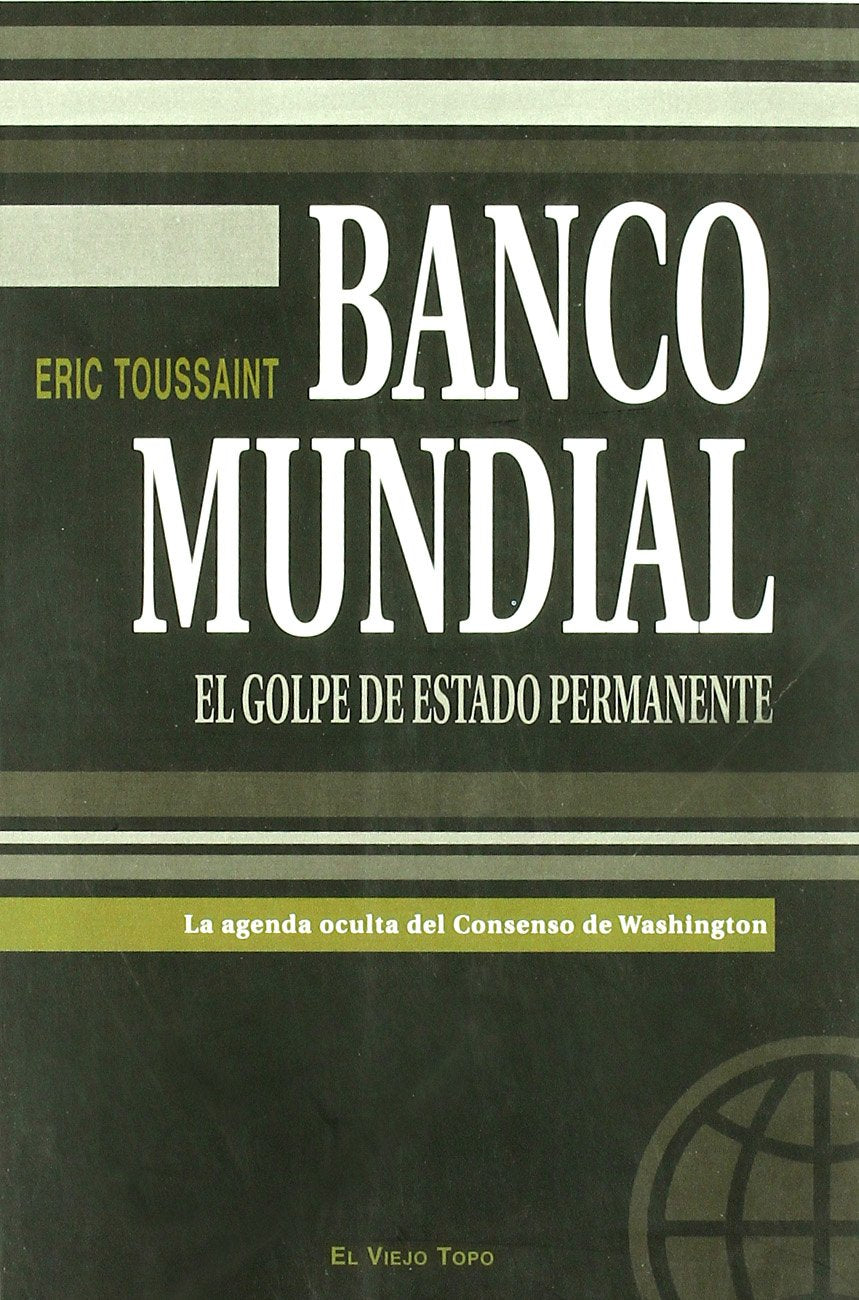 Banco Mundial : el golpe de estado permanente book