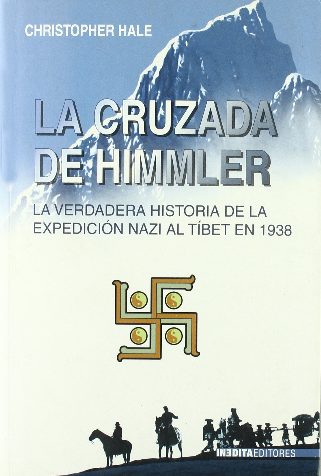 La cruzada de Himmler : la verdadera historia de la expedición nazi al Tíbet en 1938 Learning & Reference