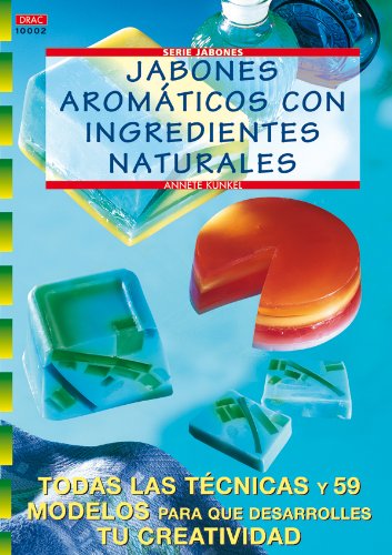 Serie Jabones Nº 2. JABONES AROMÁTICOS CON INGREDIENTES NATURALES book