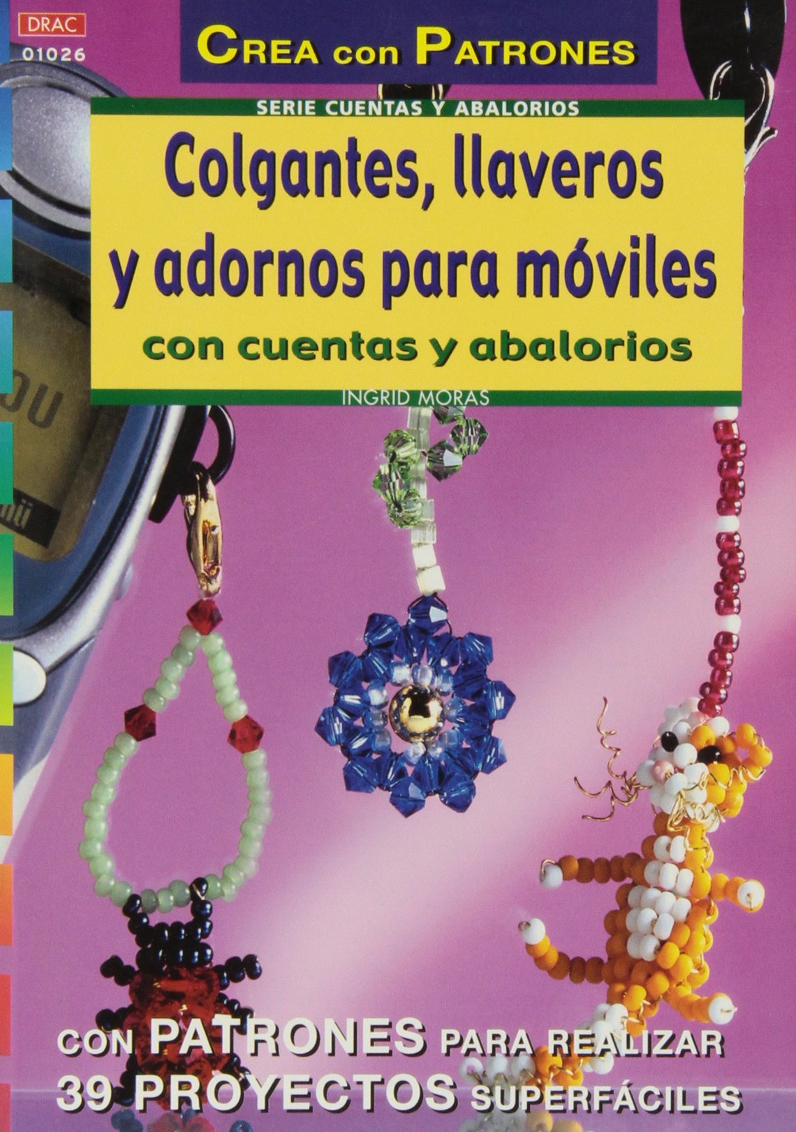 Colgantes, llaveros y adornos para moviles (Serie Cuentas Y Abalorios) Books