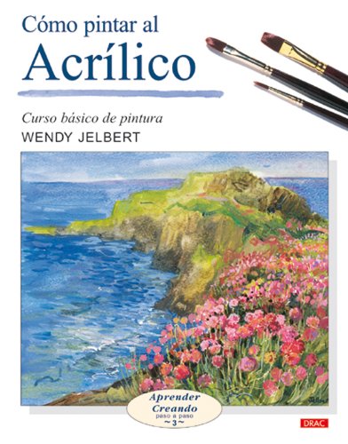 Como pintar al acrilico / Painting With Acrylics book