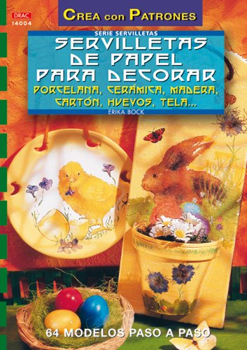 Serie Servilletas nº 4. SERVILLETAS DE PAPEL PARA DECORAR PORCELANA, CERAMICA, MADERA, CARTON, HUEVOS, TELA... book