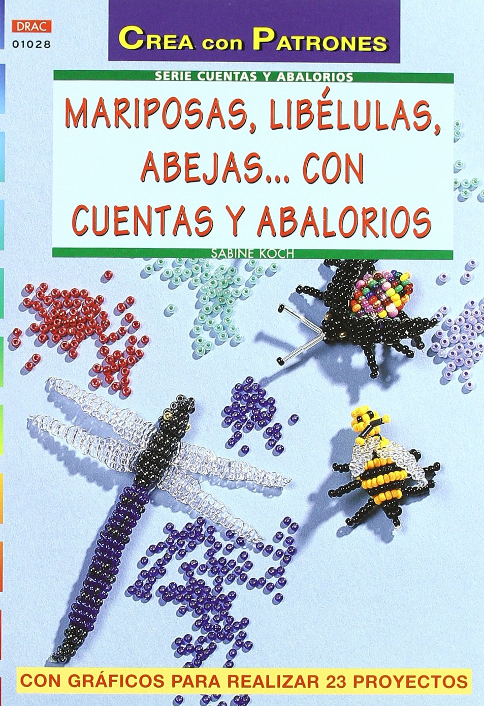 Serie Abalorios nº 28. MARIPOSAS, LIBÉLULAS, ABEJAS... CON CUENTAS Y ABALORIOS Books