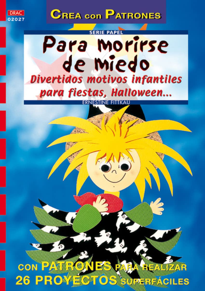 Serie Papel nº 27. PARA MORIRSE DE MIEDO. DIVERTIDOS MOTIVOS INFANTILES PARA FIESTAS, HALLOWEN... Books