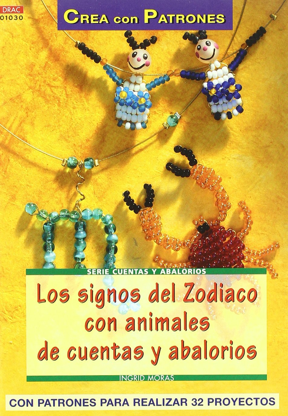 Serie Abalorios nº 30. LOS SIGNOS DEL ZODIACO CON ANIMALES DE CUENTAS Y ABALORIOS book