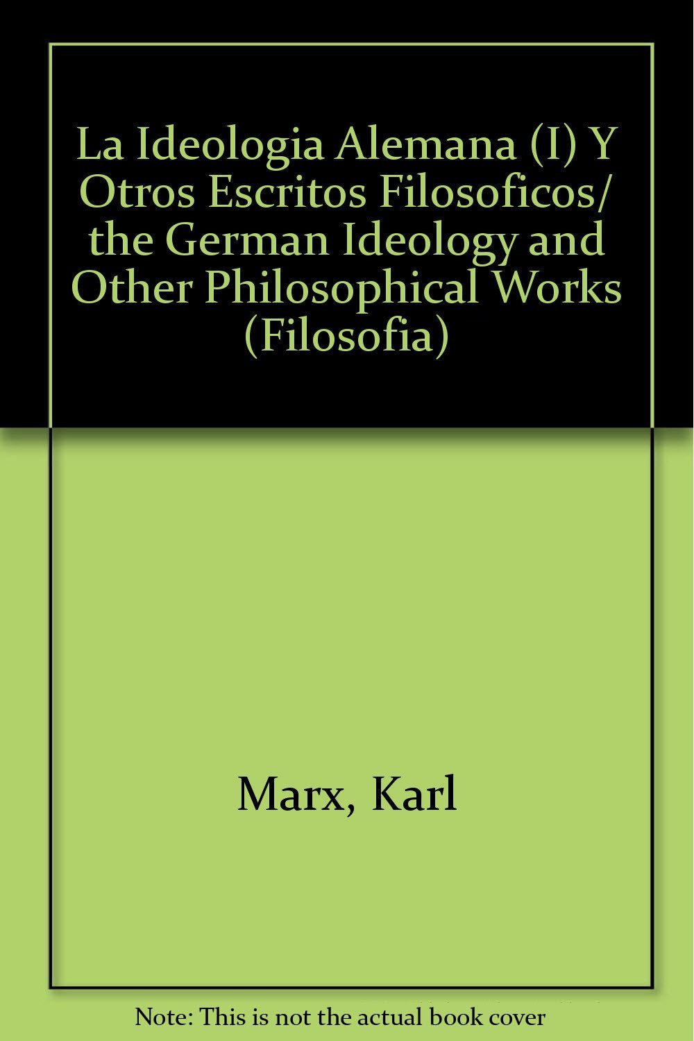 La ideología alemana (I) y otros escritos filosóficos (Filosofia) Philosophy