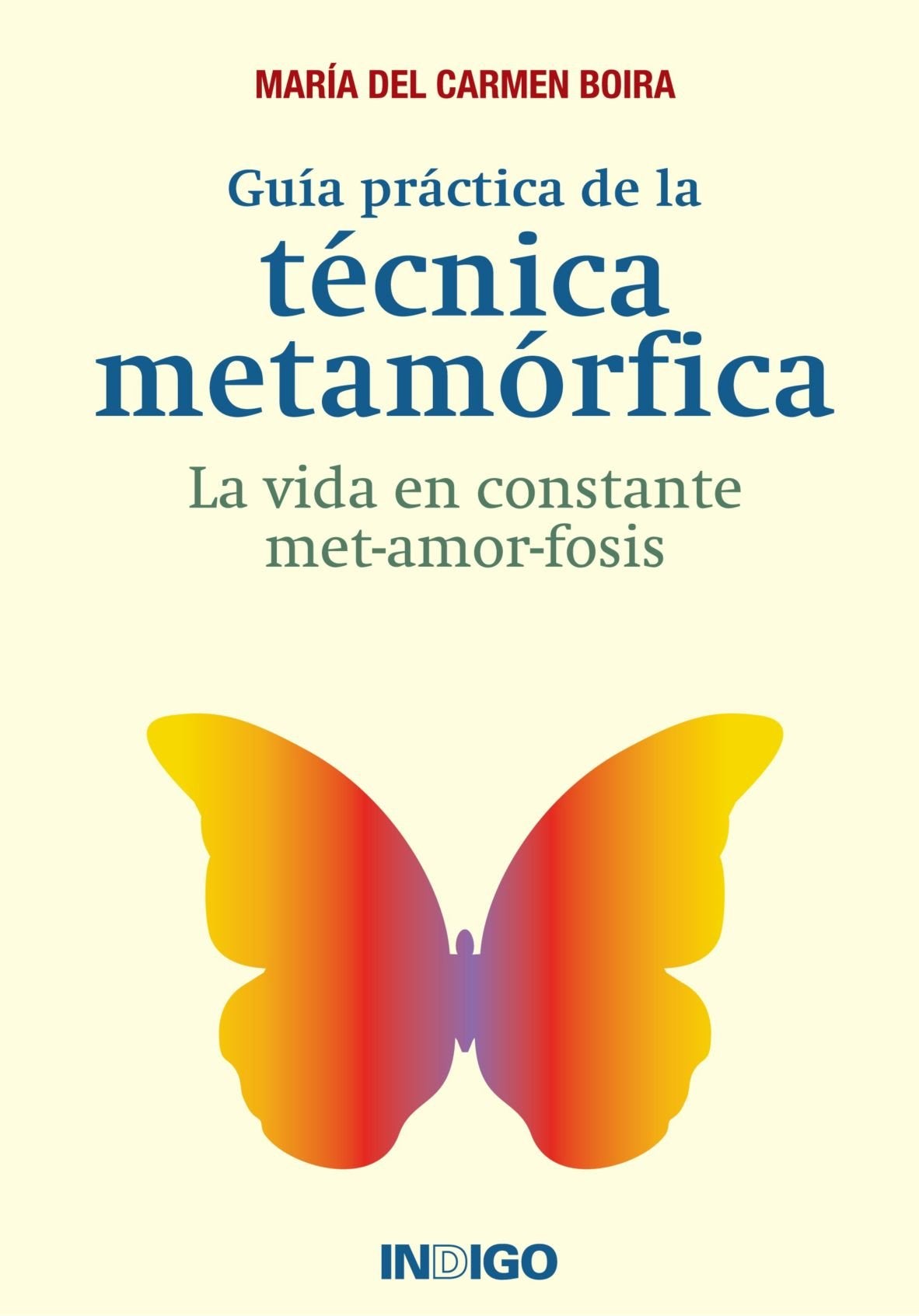 GUÍA PRÁCTICA DE LA TÉCNICA METAMÓRFICA: La vida en constante met-amor-fosis Medicine