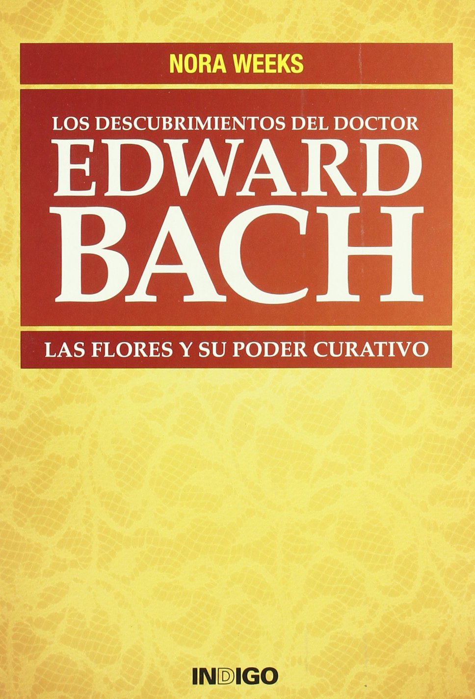 Los descubrimientos del doctor Edward Bach : las flores y su poder curativo Leisure, Home & Garden