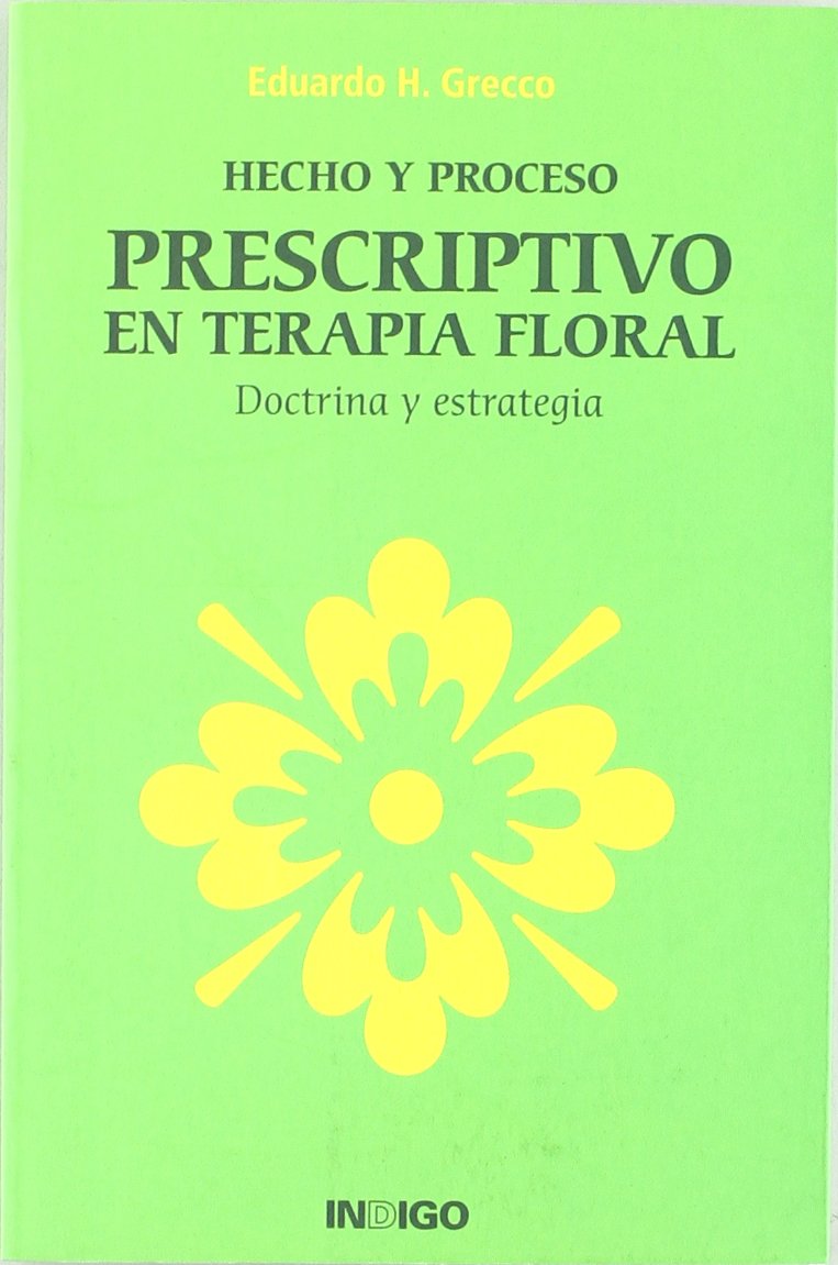 Hecho y proceso prescriptivo en terapia floral : doctrina y estrategia book