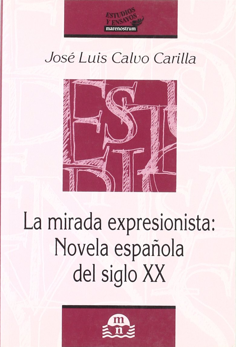 La mirada expresionista : novela española del siglo XX book