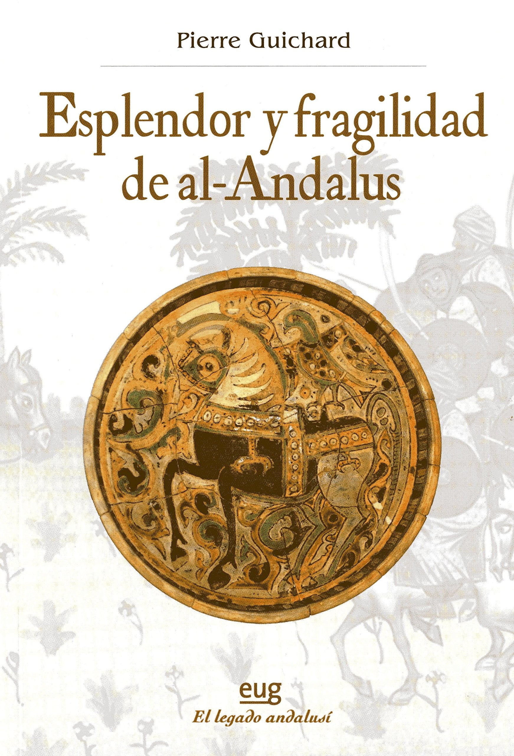 De la expansión árabe a la reconquista: Esplendor y fragilidad de al-Andalus (Historia, Band 1) Books