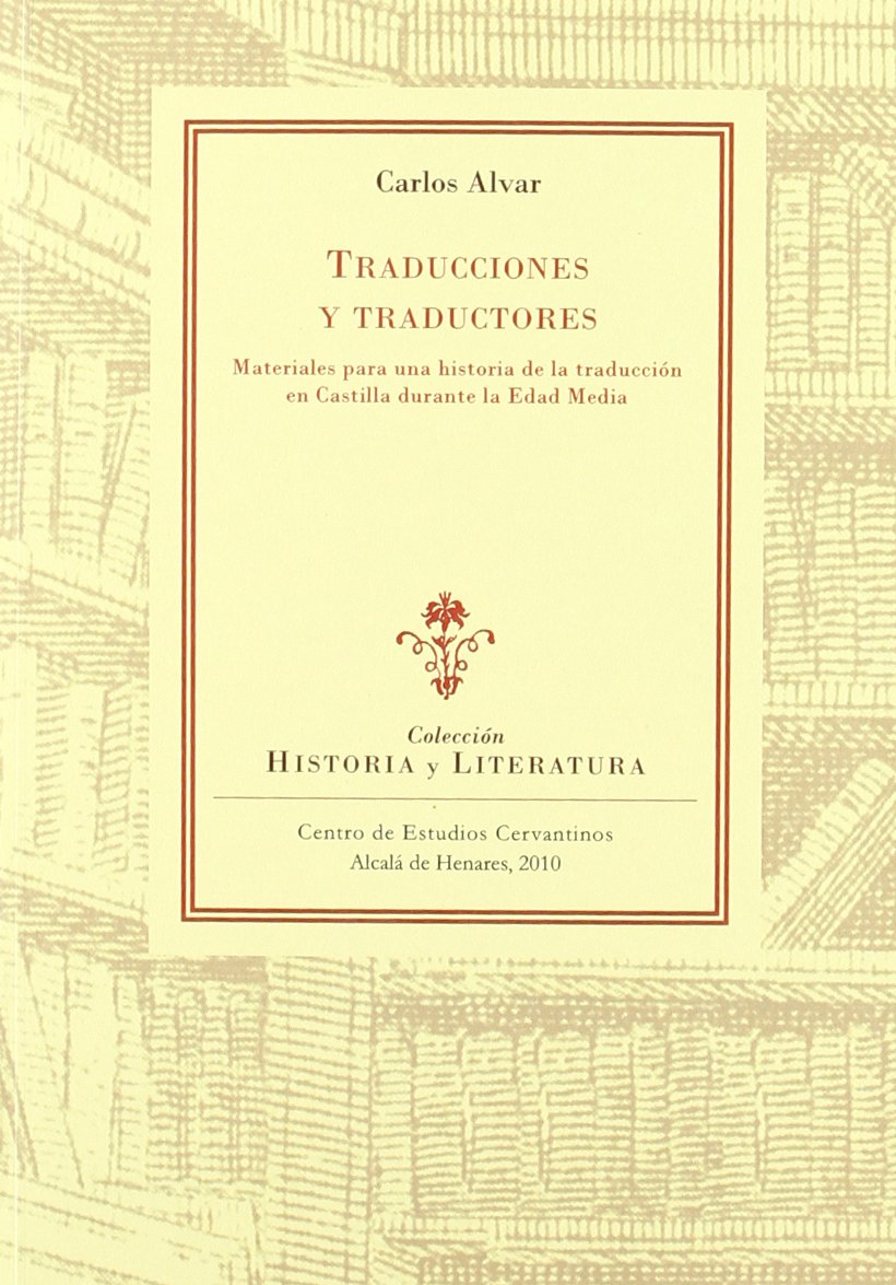Traducciones y traductores : materiales para una historia de la traducción en Castilla duranta la Edad Media book