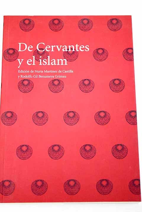 De Cervantes y el islam: actas delencuentro Cervantes, el quijote, lo morisco y lo aljamiado book