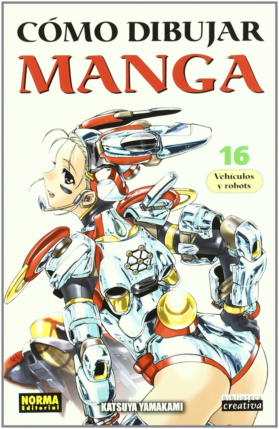 Vehiculos y Robots / Vehicles and Robots: 32 (Como Dibujar Manga, 16) book
