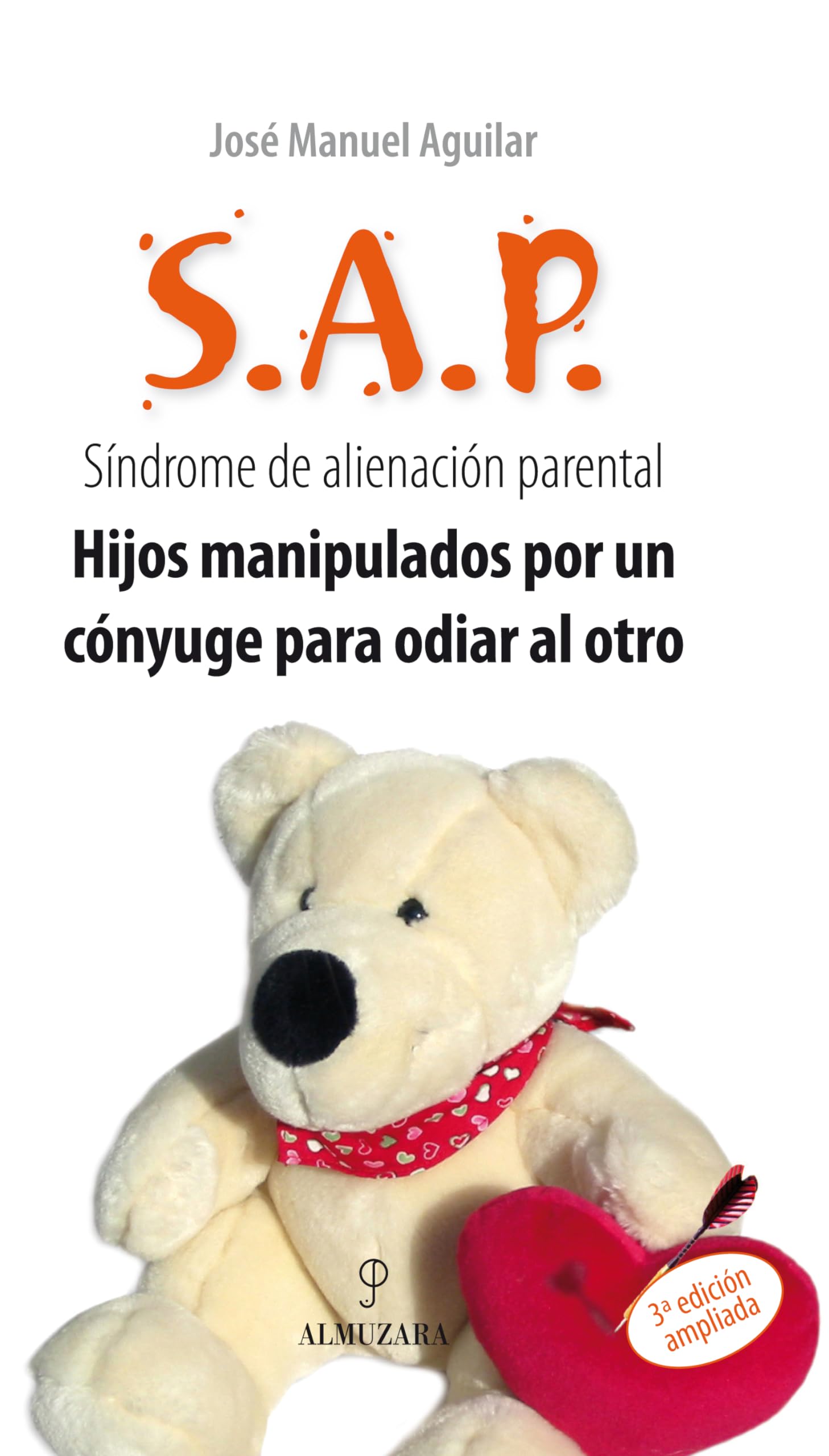 SAP. Síndrome de alienación parental: Hijos manipulados por un cónyuge para odiar al otro book