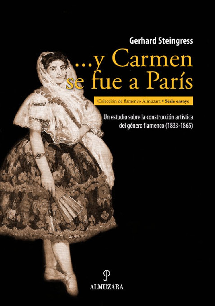 ...y Carmen se fue a París: Un estudio sobre la construcción artística del género flamenco (1833-1865) book