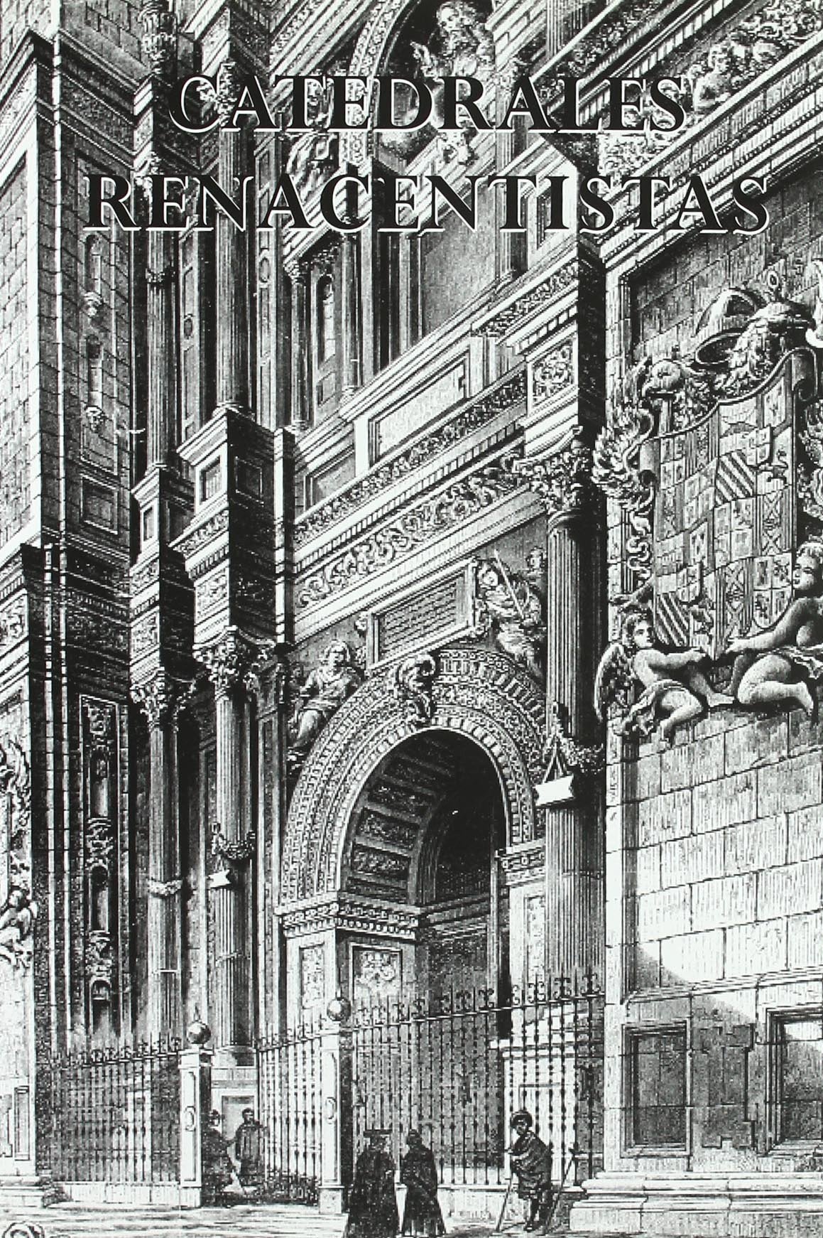 Catedrales renacentistas (Catedrales de España) Architecture