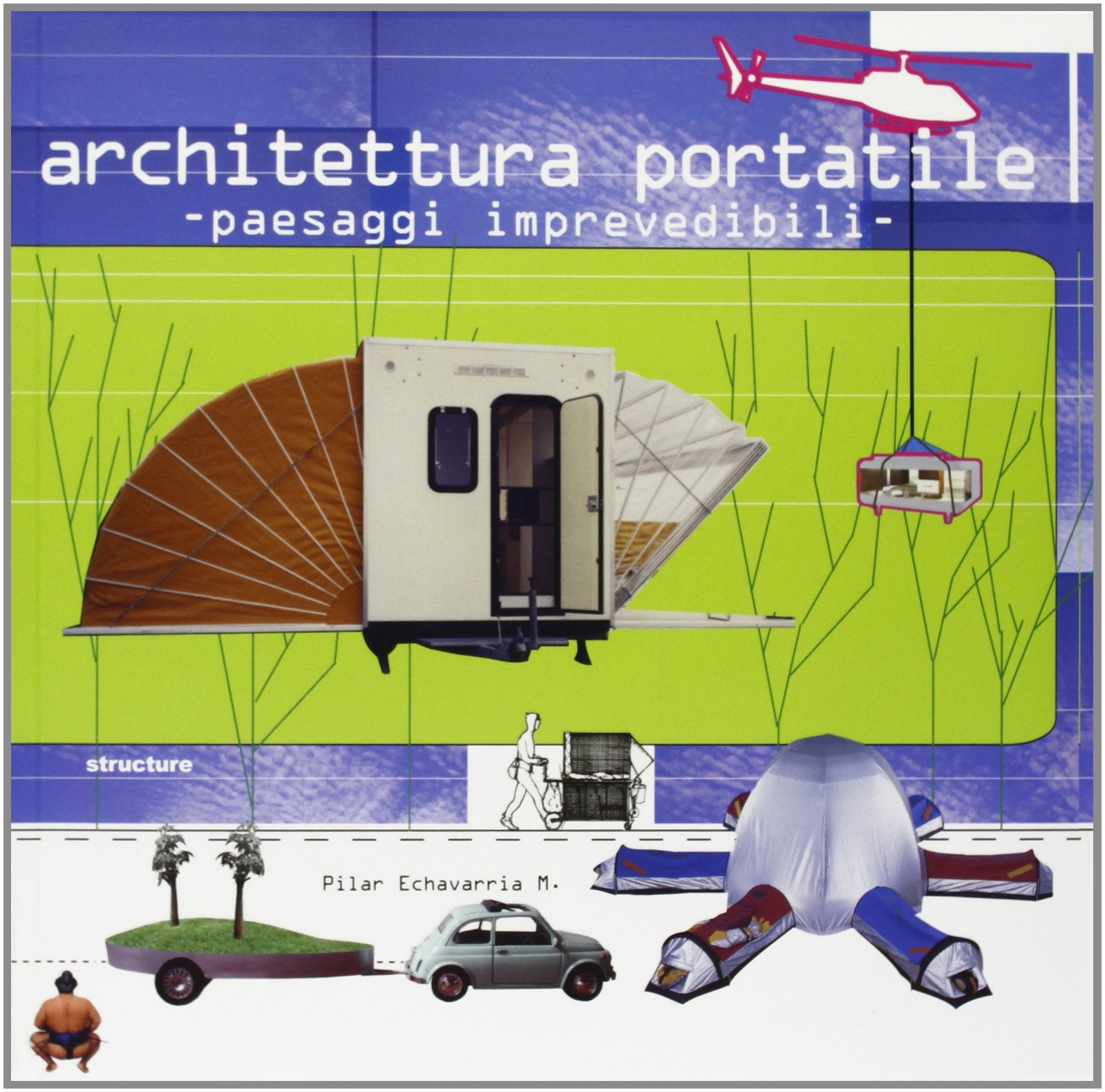 Architectura portatile paesaggi imprevedibili. Books