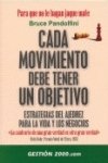 Cada movimiento debe tener un objetivo : estrategias del ajedrez para la vida y los negocios Learning & Reference