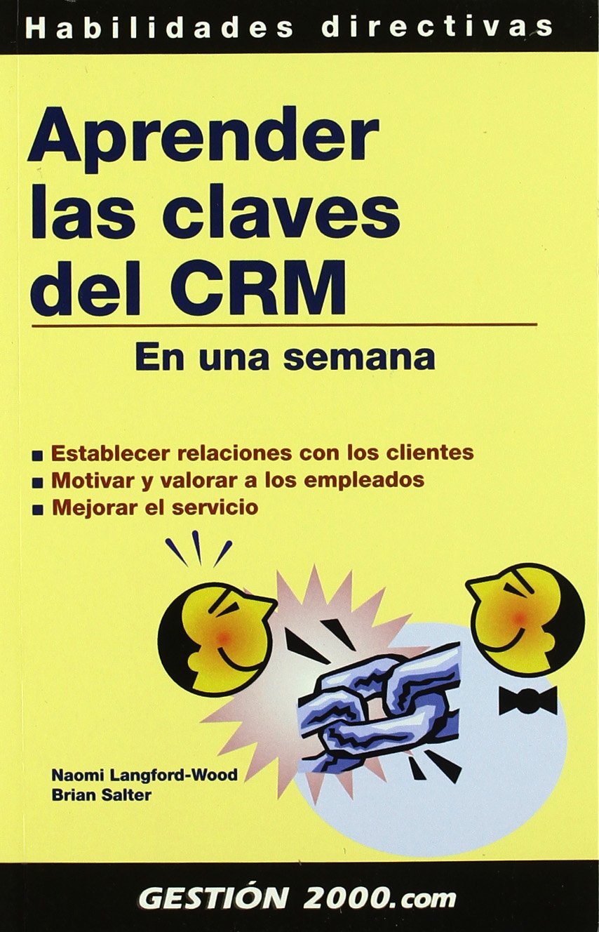 Aprender las claves del CRM en una semana : establecer relaciones con los clientes, motivar y valorar a los empleados, mejorar el servicio Law