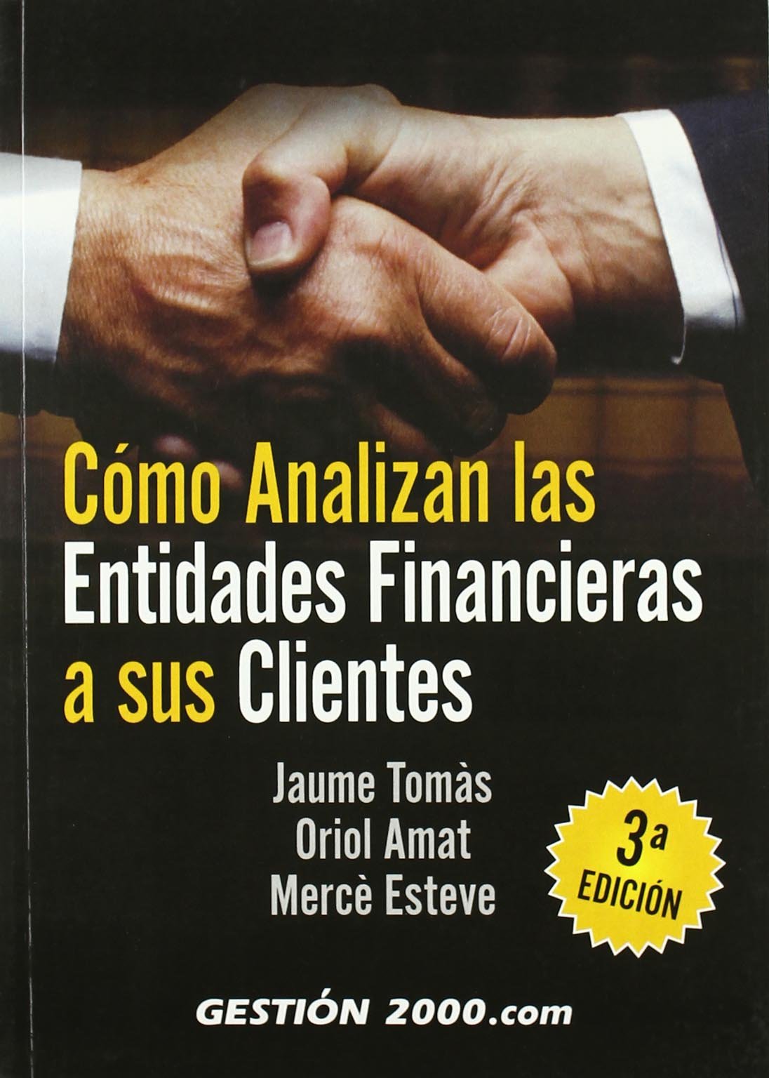 Cómo analizan las entidades finacieras a sus clientes: 3ª edición (FINANZAS Y CONTABILIDAD) Business, Finance & Career