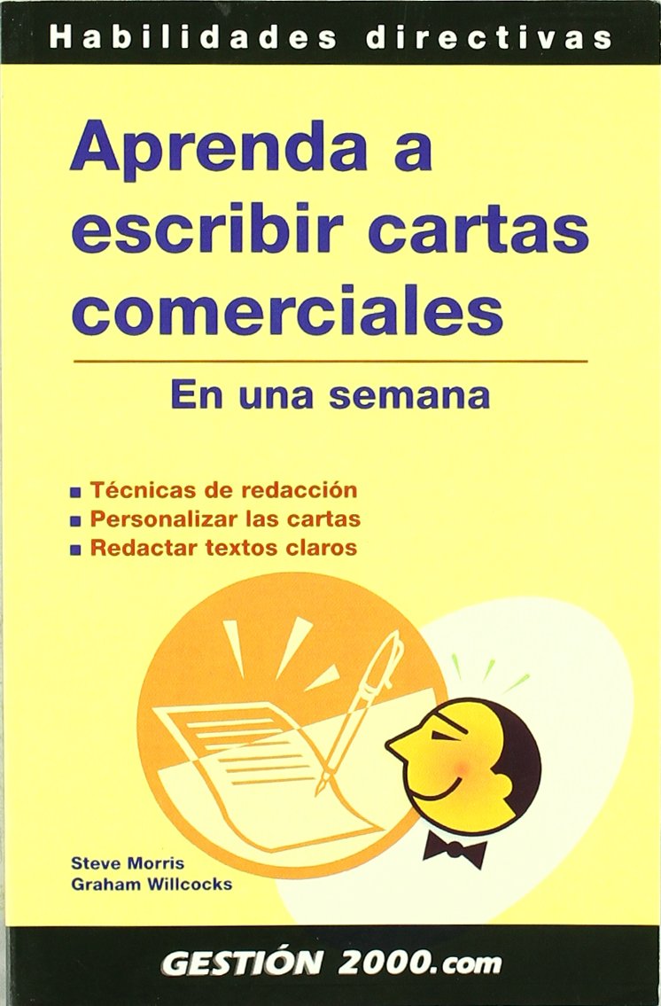 Cómo escribir cartas comerciales en una semana : técnicas de redacción, personalizar las cartas, redactar textos claros Media & Communication