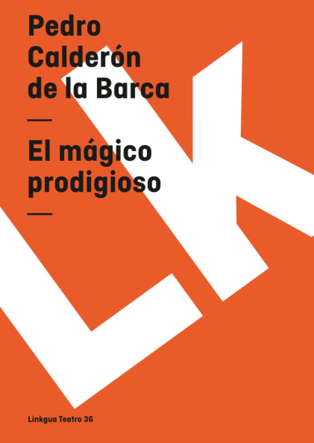 El mágico prodigioso (Teatro, Band 36) Drama