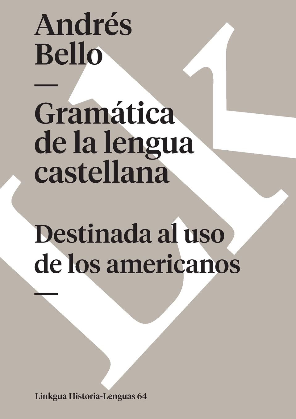 Gramática de la lengua castellana destinada al uso de los americanos Social Sciences