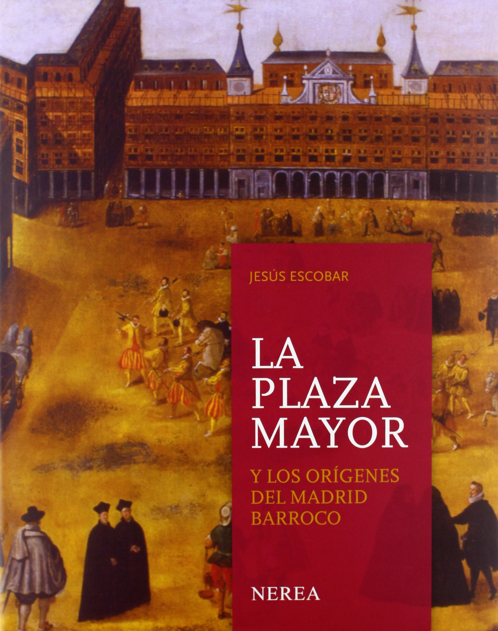 La Plaza Mayor y los orígenes del Madrid barroco book