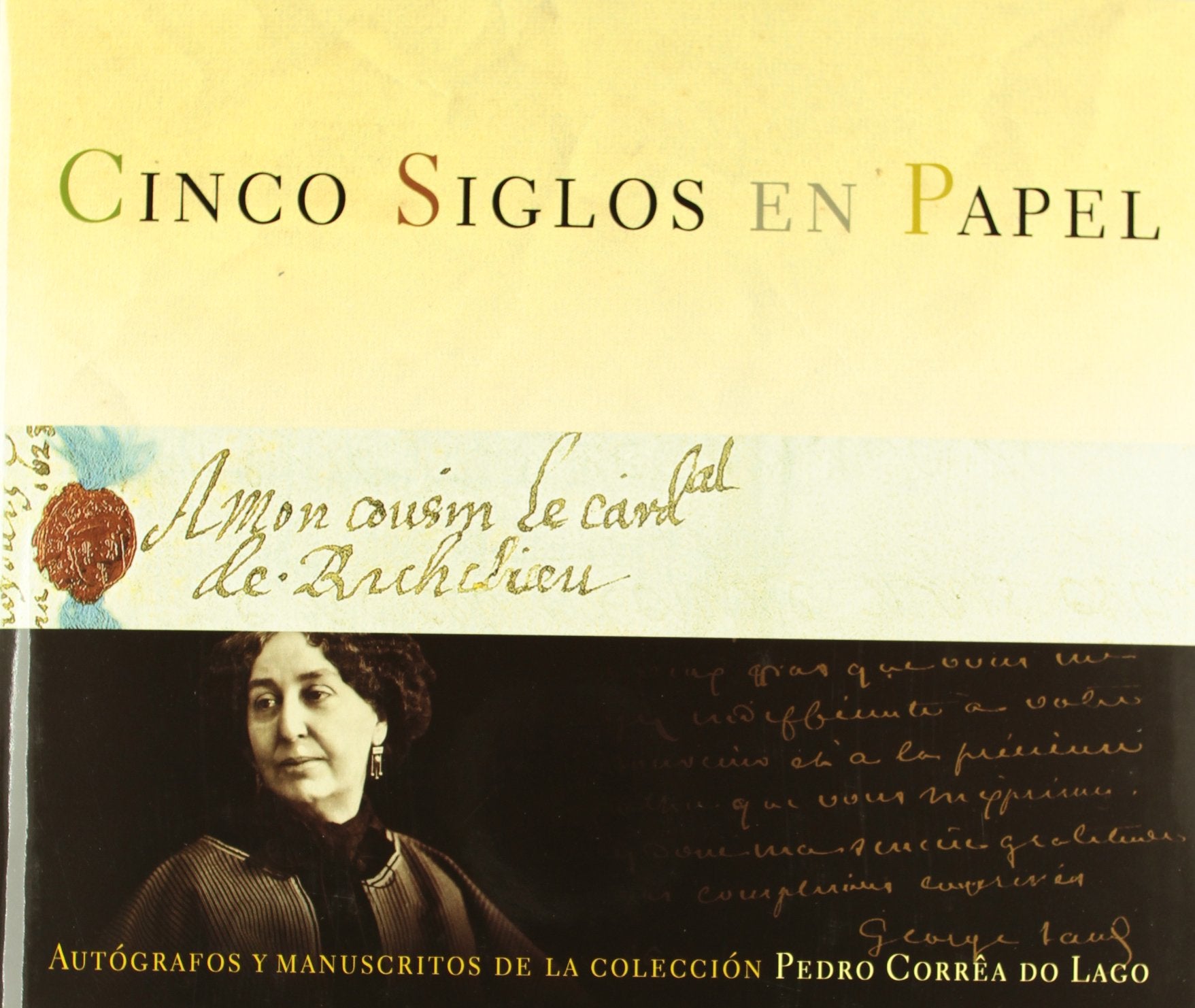 Cinco siglos en papel : autógrafos y manuscritos de la colección Pedro Corrêa do Lago Learning & Reference
