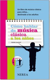 Cómo hablar de música clásica a los niños (Cómo hablar de... a los niños) Arts & Music
