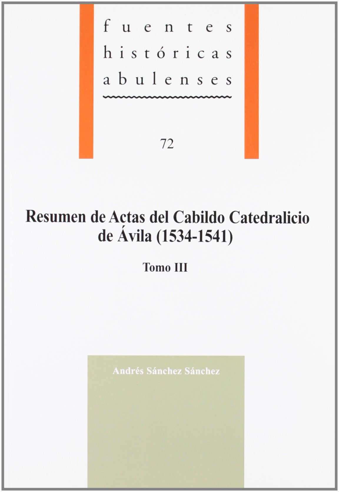 Resumen de actas del Cabildo Catedralicio de Ávila: (1534-1541) Books