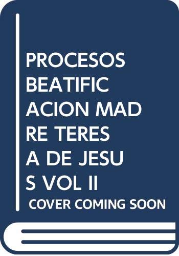Procesos para la beatificación de la madre Teresa de Jesús: Parte de 9788496433700 (Fuentes históricas abulenses, Band 76) Books