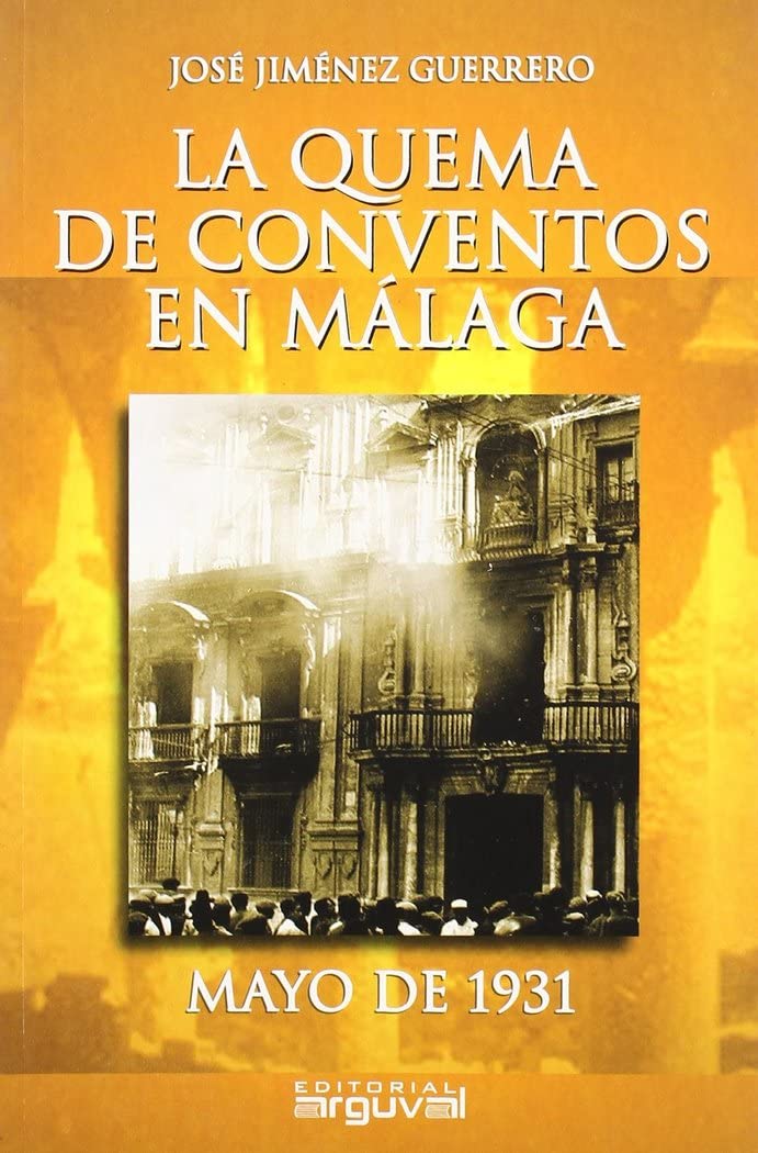 La Quema de los Conventos en Malaga/ The Burning of Convents in Malaga book