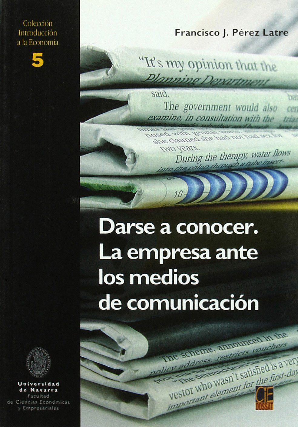 DARSE A CONOCER. LA EMPRESA ANTE LOS MEDIOS DE COMUNICACIÓN Business, Finance & Career