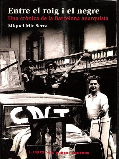 Entre el roig I el negre: una cronica de la Barcelona anaquista book
