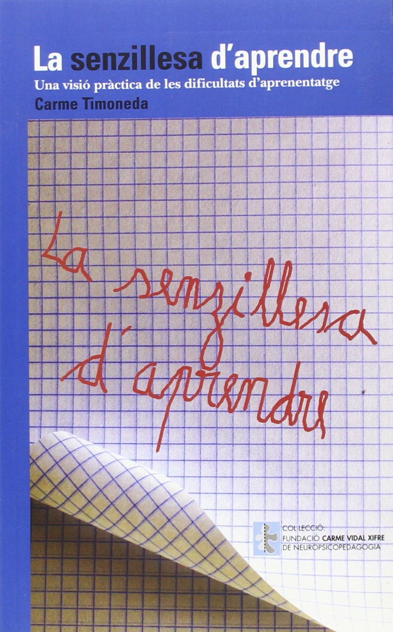La senzillesa d'aprendre : una visió pràctica de les dificultats d'aprenentatge book