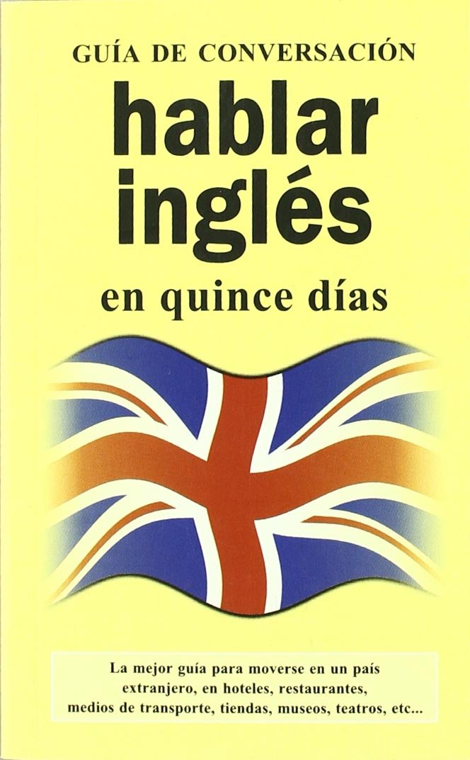 Hablar ingles (GUIAS DE CONVERSACIÓN) General education