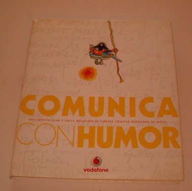 COMUNICA CON HUMOR. UNA ESPECTACULAR Y ÚNICA SELECCIÓN DE VIÑETAS CÓMICAS DEDICADAS AL MÓVIL book
