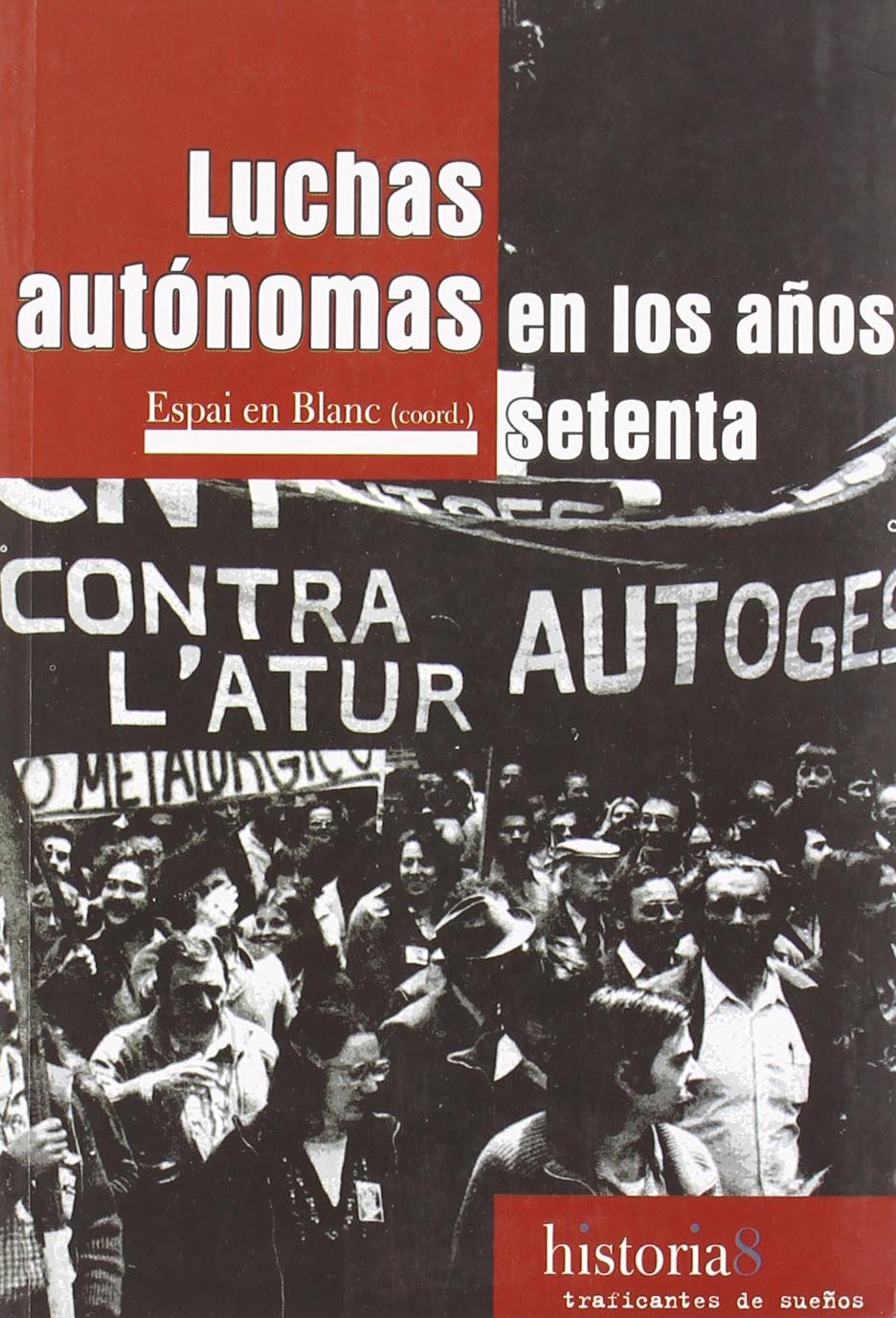 Luchas autónomas en los años setenta : del antagonismo obrero al malestar social Learning & Reference