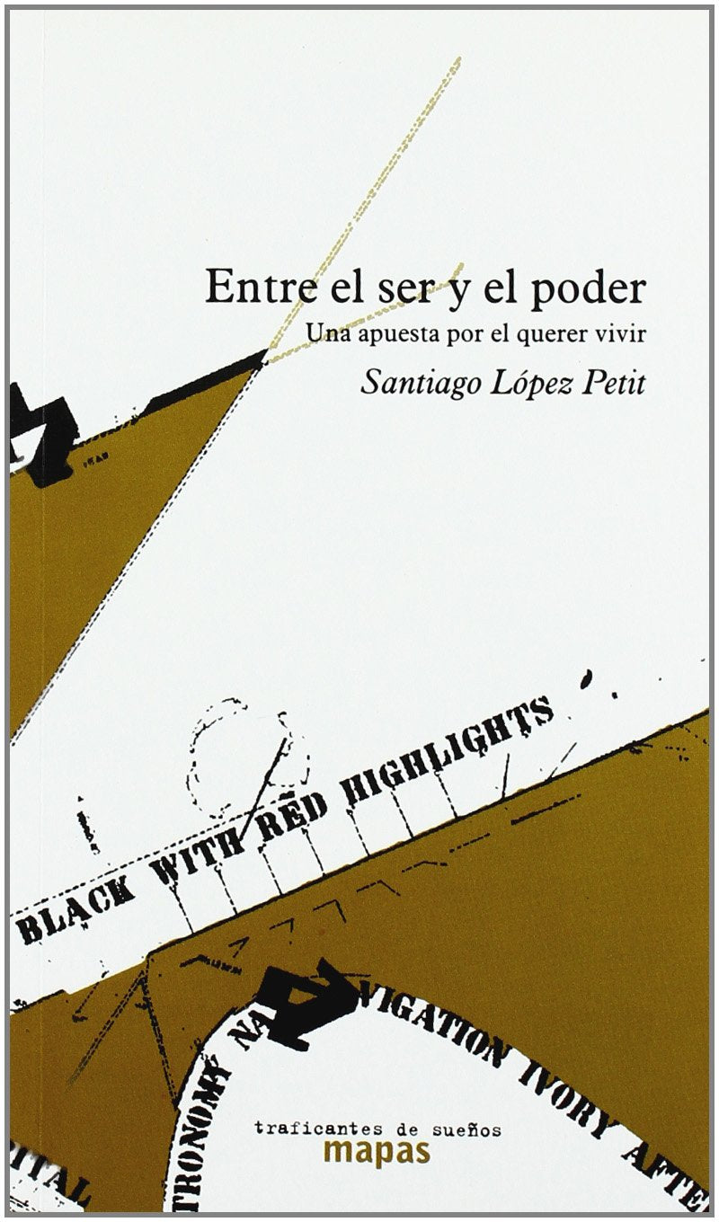 Entre el ser y el poder : una apuesta por el querer vivir book