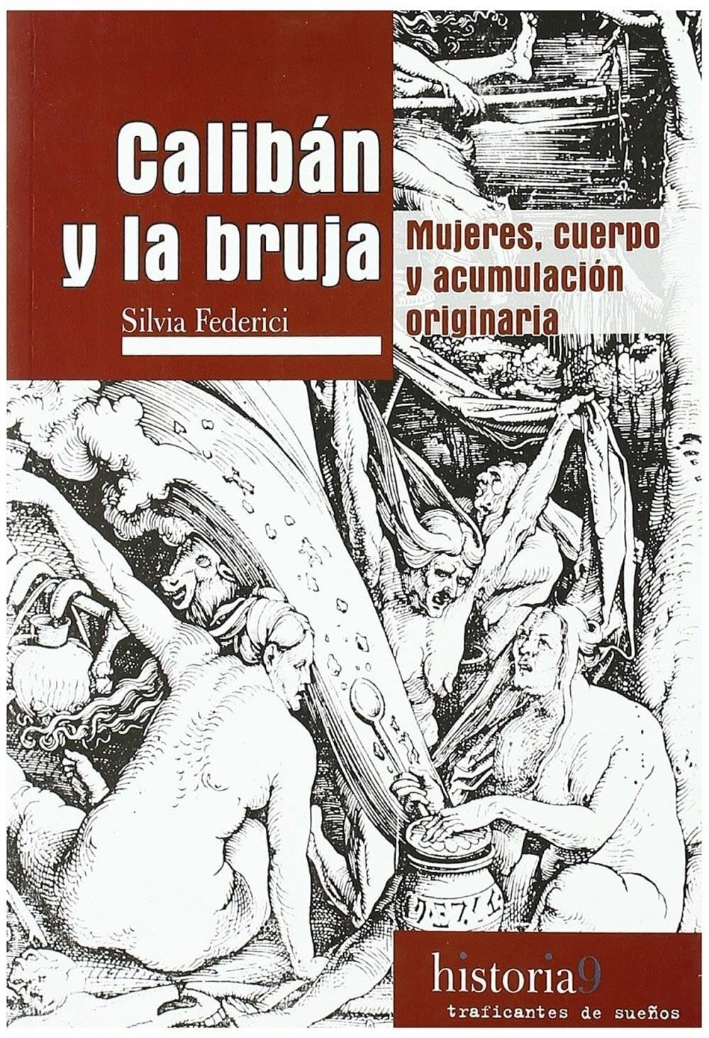 Calibán y la bruja: mujeres, cuerpo y acumulación originaria Books
